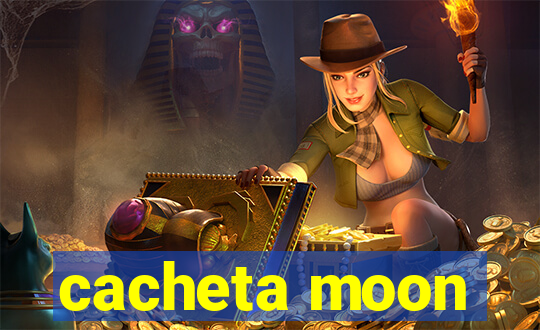 cacheta moon